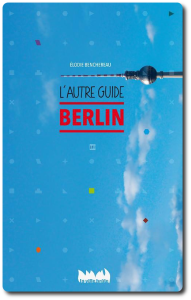 L autre guide Berlin Elodie Benchreau